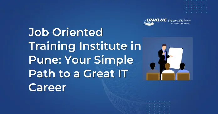 Job Oriented Training Institute in Pune Your Simple Path to a Great IT Career