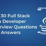 Top 30 Full Stack Java Developer Interview Questions and Answers
