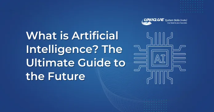 What is Artificial Intelligence The Ultimate Guide to the Future