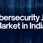 Cybersecurity Job Market in India